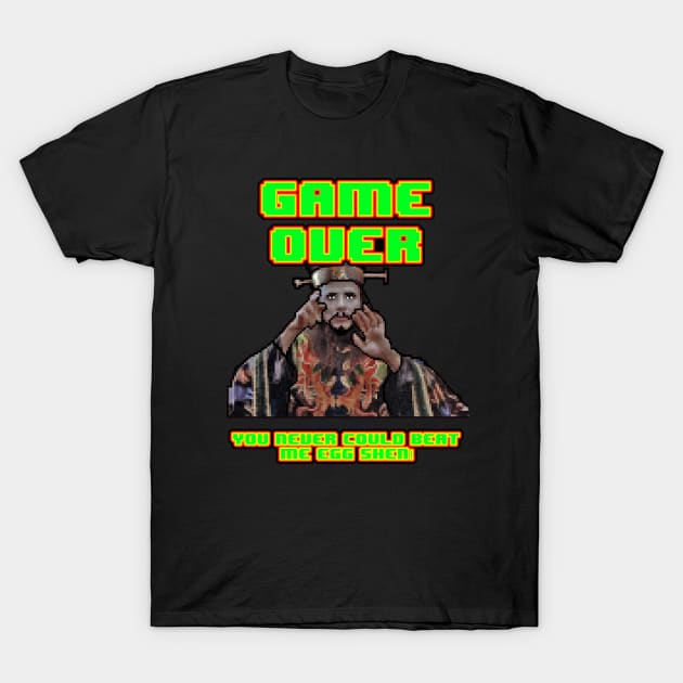 Game over, lo pan, big trouble T-Shirt by wet_chicken_lip